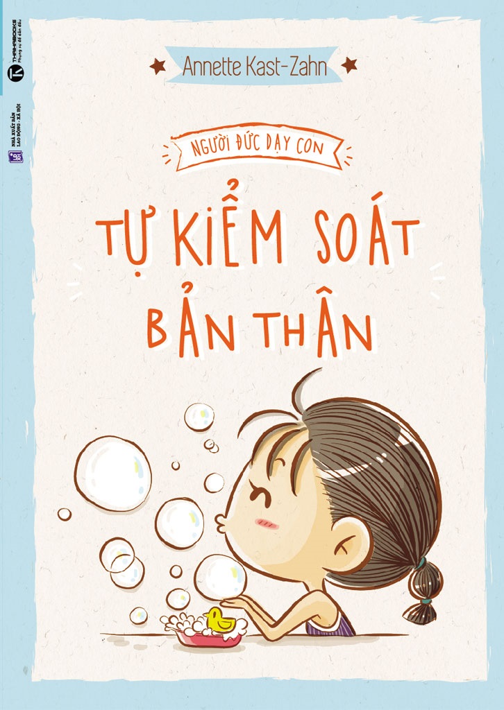 Người Đức Dạy Con Tự Kiểm Soát Bản Thân - Annette Kast-Zahn