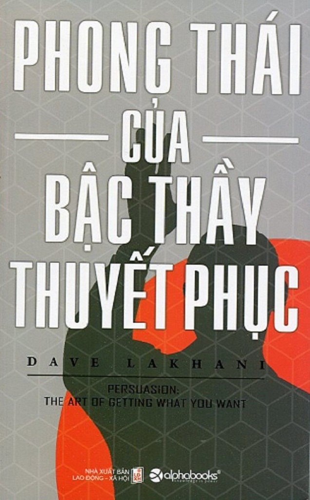 Phong Thái Của Bậc Thầy Thuyết Phục - Dave Lakhani