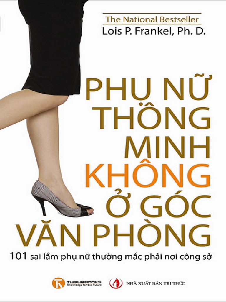 Phụ Nữ Thông Minh Không Ở Góc Văn Phòng - Lois P. Frankel