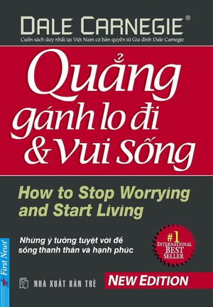 Quẳng Gánh Lo Đi và Vui Sống - Dale Carnegie