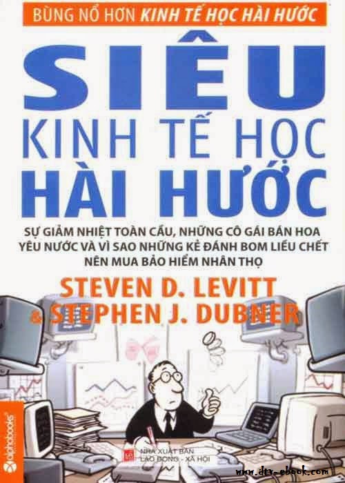 Siêu Kinh Tế Học Hài Hước - Stephen J. Dubner & Steven D. Levitt