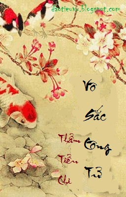 Vô Sắc Công Tử - Thẩm Tiểu Chi