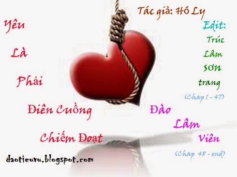 Yêu Là Phải Điên Cuồng Chiếm Đoạt - Hồ Ly