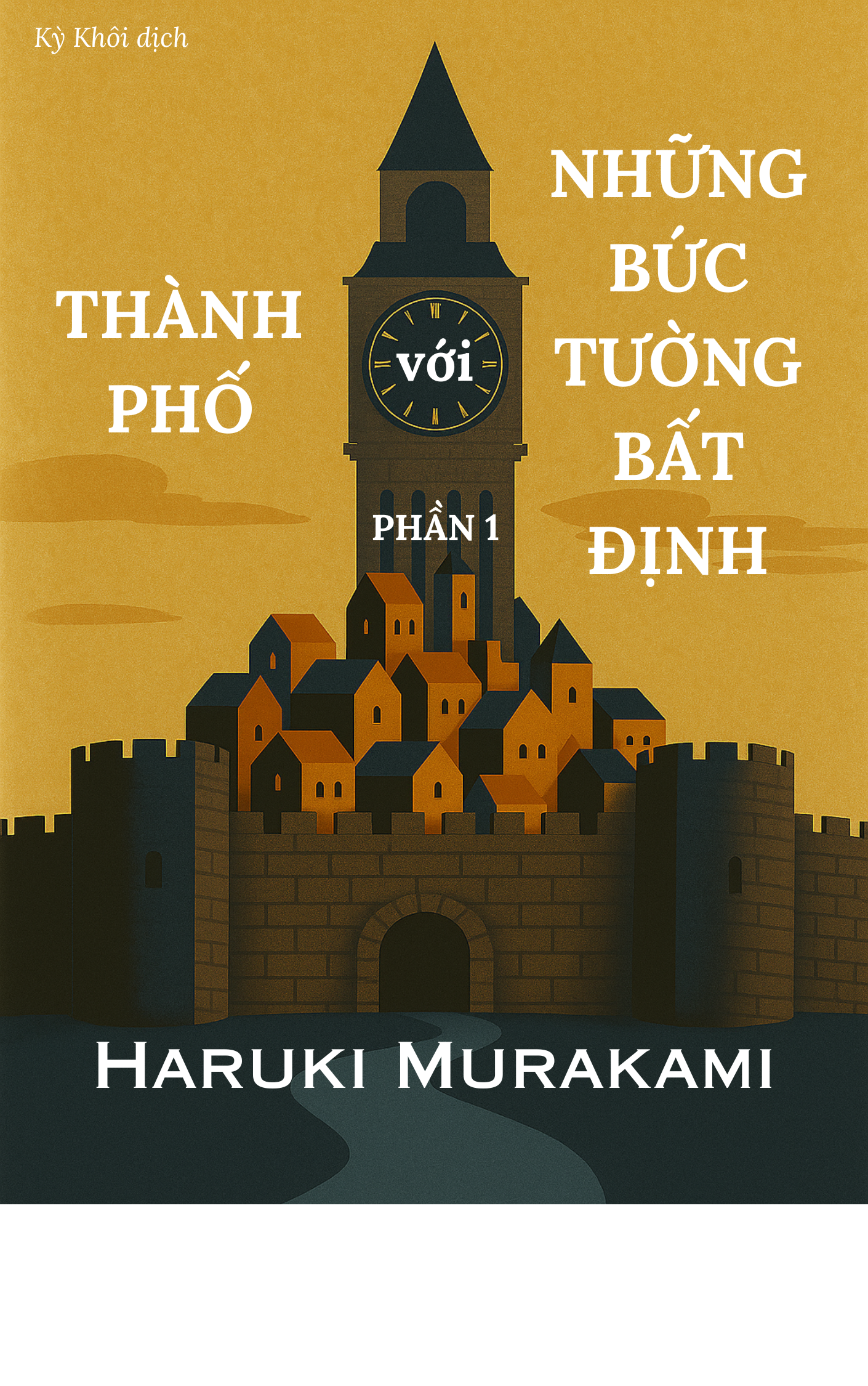 Thành Phố Với Những Bức Tường Bất Định (Phần 1)