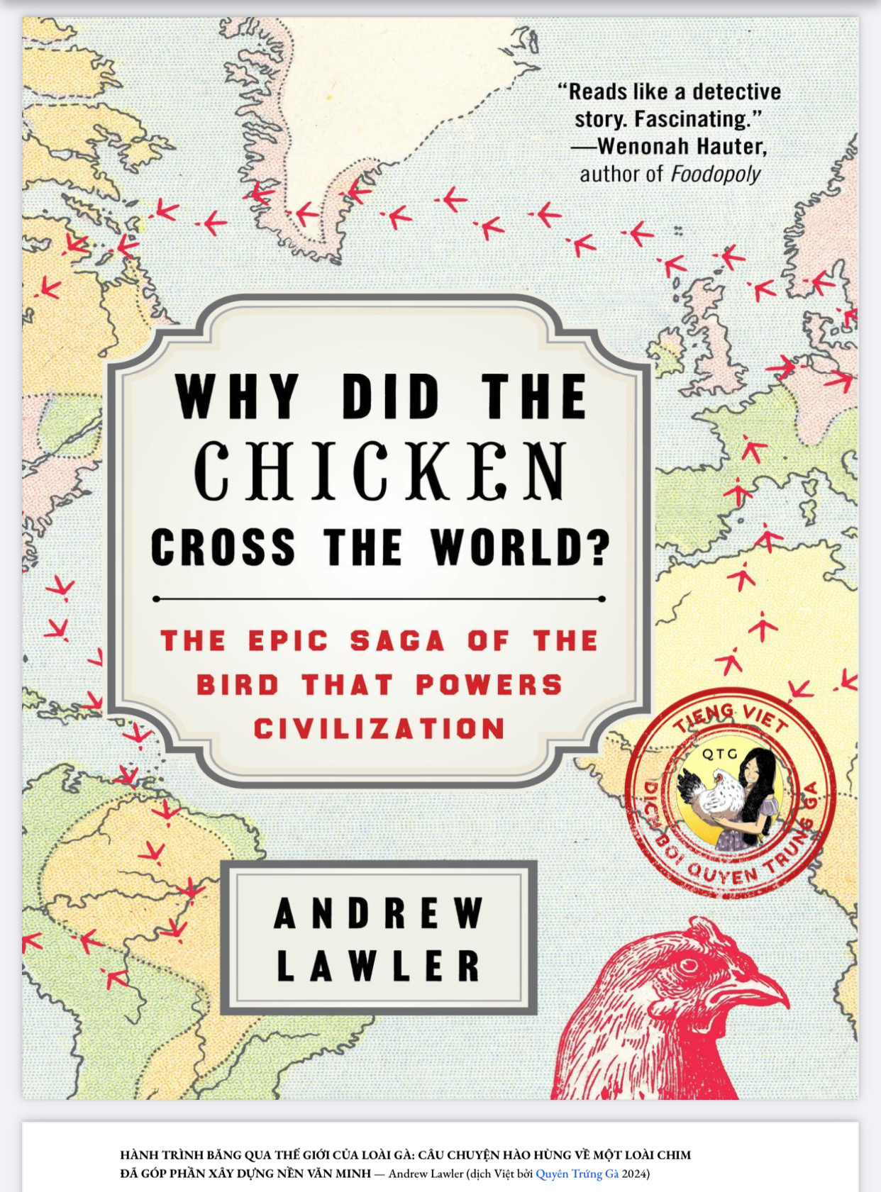 Hành Trình Băng Qua Thế Giới Của Loài Gà: Câu Chuyện Hào Hùng Về Một Loài Chim Đã Góp Phần Xây Dựng Nền Văn Minh